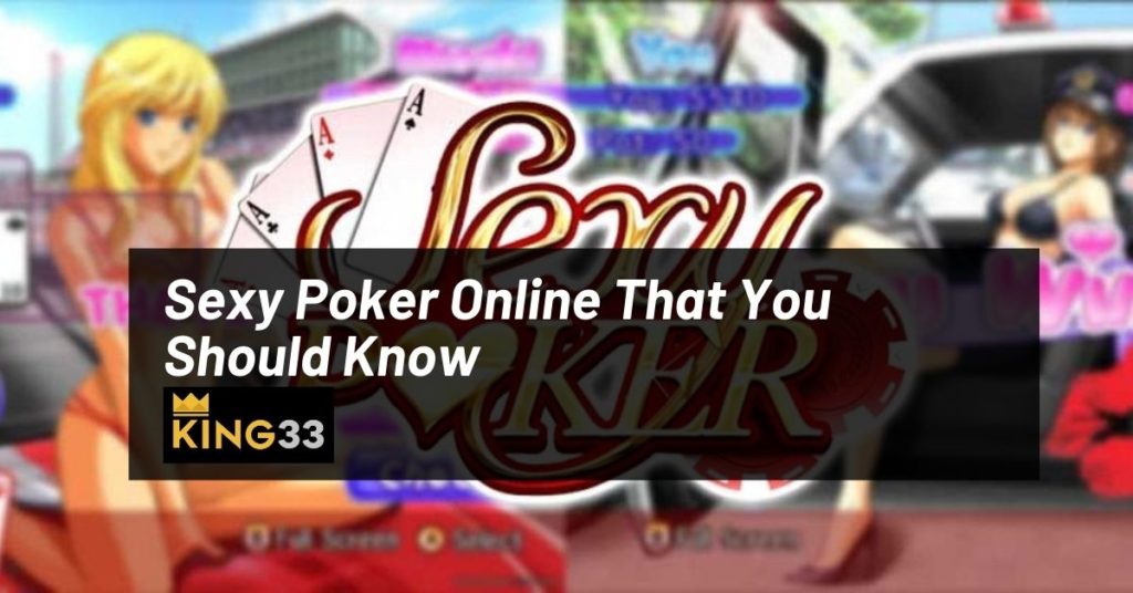 Sexy Poker Online That You Should Know